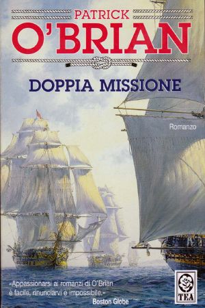 [Aubrey & Maturin 17] • Doppia Missione